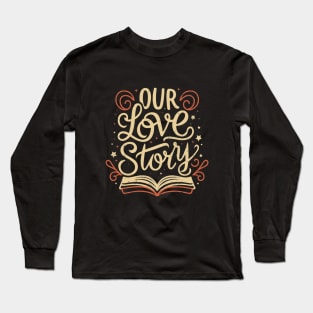 Love Story Capturing Moments Valentine's Day Long Sleeve T-Shirt